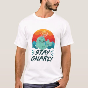 Stay Gnarly Cute Narwhal Narwhals Lover T-Shirt