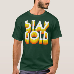 Stay Gold T-Shirt