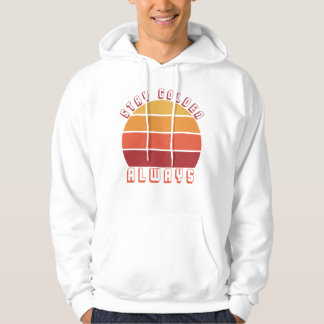 Stay Golden, Always – Retro Sunset Motivational  Hoodie