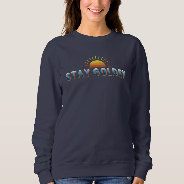Stay Golden Sweatshirt (Front)