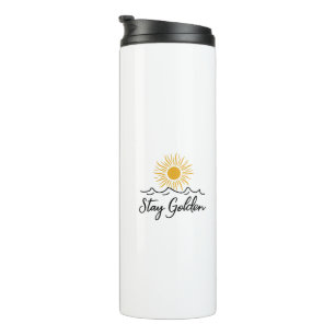 Stay Golden, Thermal Tumbler – Stylish, Motivation