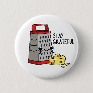 Stay Grateful Funny Cheese Pun  6 Cm Round Badge