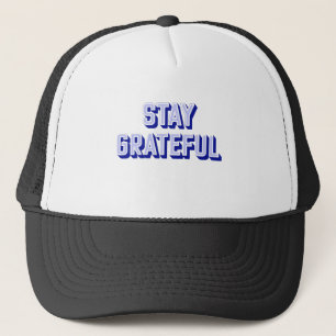 STAY GRATEFUL TRUCKER HAT