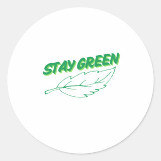 Stay green text design classic round sticker