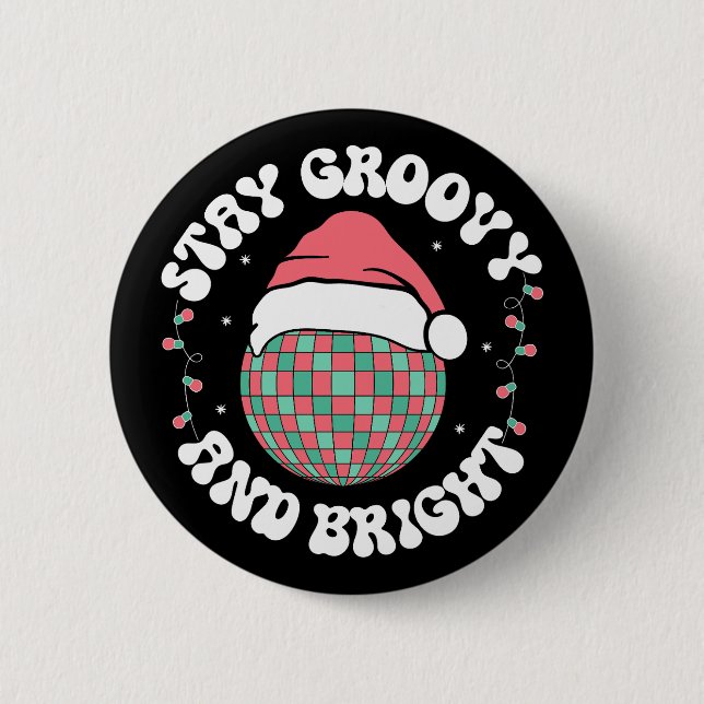 Stay Groovy and Bright Groovy Christmas Holidays 6 Cm Round Badge (Front)