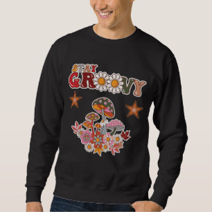 Stay Groovy Retro Mushroom & Daisy Flower Vintage Sweatshirt