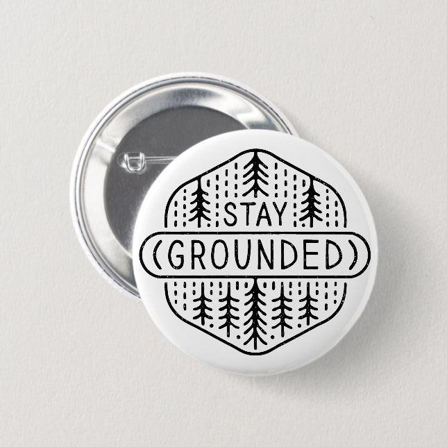 Stay grounded 6 cm round badge (Front & Back)