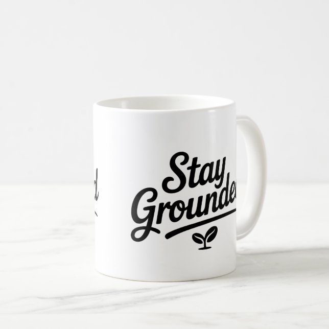 Stay Grounded Coffee Mug (Front Right)