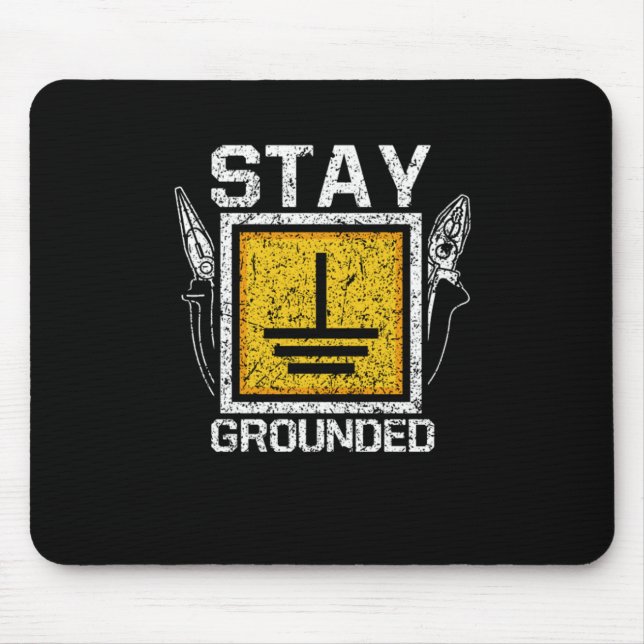 Stay Grounded Electricity Funny Lineman Electrical Mouse Mat (Front)