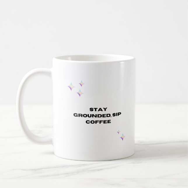 Stay grounded, sip coffee mug (Left)