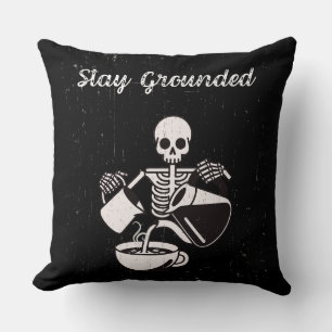 Stay Grounded Skeleton making coffee Throw Pillow