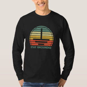 Stay Grounded Vintage Retro Electricians Electric T-Shirt
