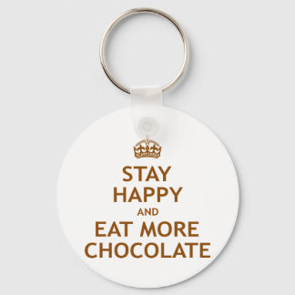 Stay Happy and Eat More Chocolate Key Ring