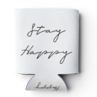 Stay Happy Can Cooler