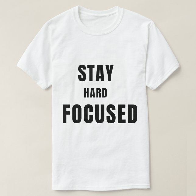 Stay Hard Stay FocusedT-Shirt T-Shirt (Design Front)