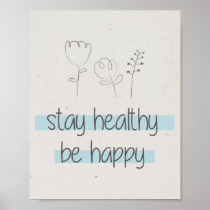 Stay Healthy Be Happy Positive Inspirational Quote Poster