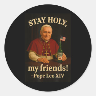 Stay Holy Pope Leo Xiv American Pope Fan Art Classic Round Sticker