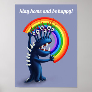 Stay Home And Be Happy Funny Monster Rainbow Poster