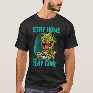 Stay Home And Play Video Games Full Time Gamer Fun T-Shirt