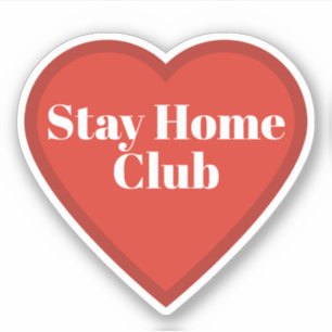 Stay Home Club Heart Sticker - Relatable Sticker