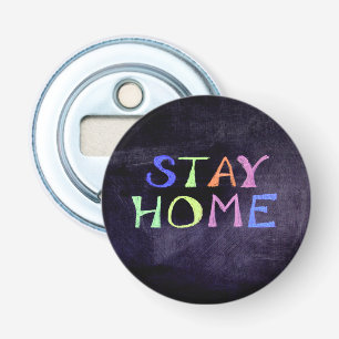 Stay Home Colourful on Chalk Board Bottle Opener