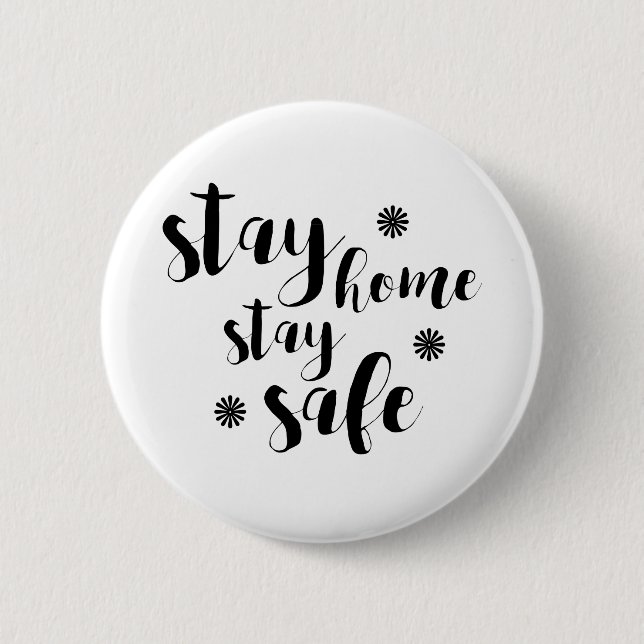 Stay Home Stay Safe 6 Cm Round Badge (Front)
