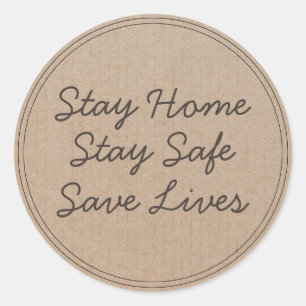 Stay home Stay safe Save lives Classic Round Sticker