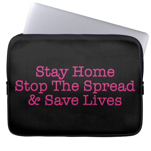 Stay Home Stop The Spread & Save Lives Laptop Sleeve (Front)