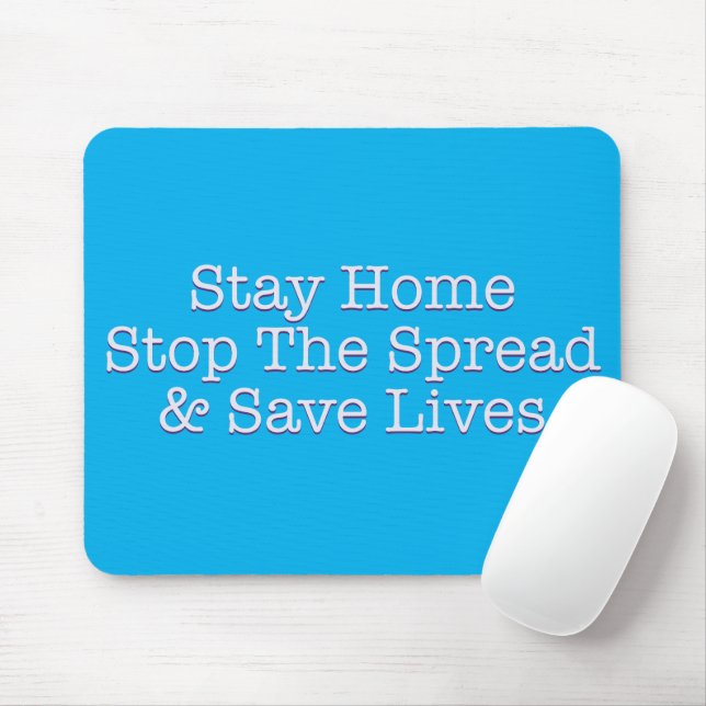 Stay Home Stop The Spread & Save Lives Mouse Mat (With Mouse)
