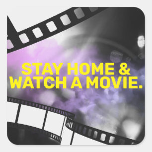 STAY HOME & WATCH A MOVIE. SQUARE STICKER