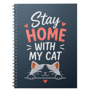 Stay Home With My Cat Cozy Introvert Cat Lover  Notebook