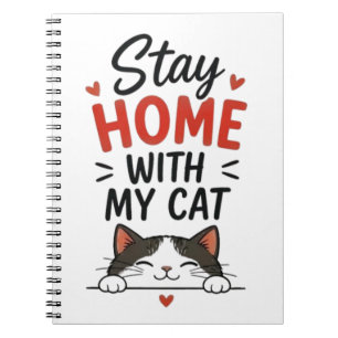 Stay Home With My Cat Cozy Introvert Cat Lover  Notebook