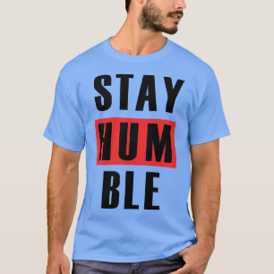 STAY HUMBLE 8 T-Shirt