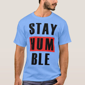 STAY HUMBLE 8 T-Shirt