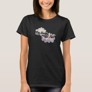 Stay Humble and Kind clouds artwork inspirational  T-Shirt