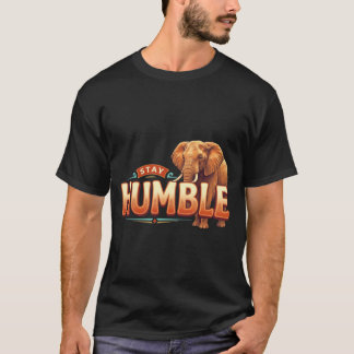Stay Humble Elephant Wisdom Heritage Graphic T-Shirt