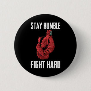 Stay Humble Fight Hard Boxing Gloves - Boxer 6 Cm Round Badge