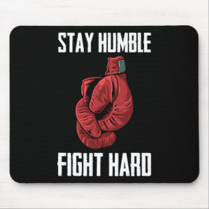 Stay Humble Fight Hard Boxing Gloves - Boxer  Mouse Mat