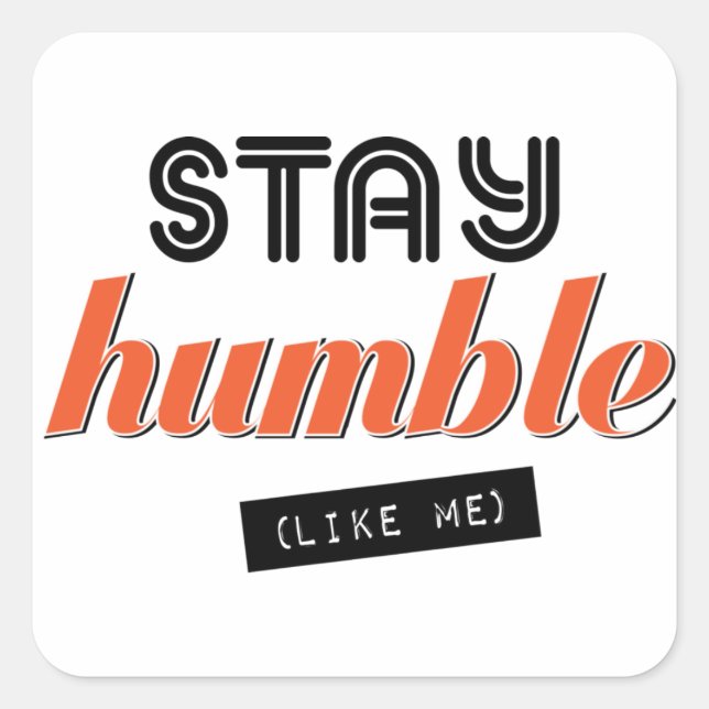 STAY HUMBLE - Funny Stickers (Front)