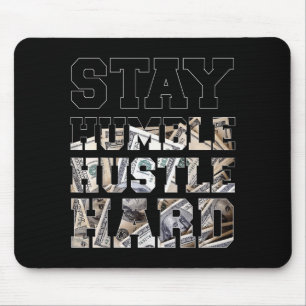 Stay Humble Hustle Hard Lifestyle Hip Hop Money Ch Mouse Mat