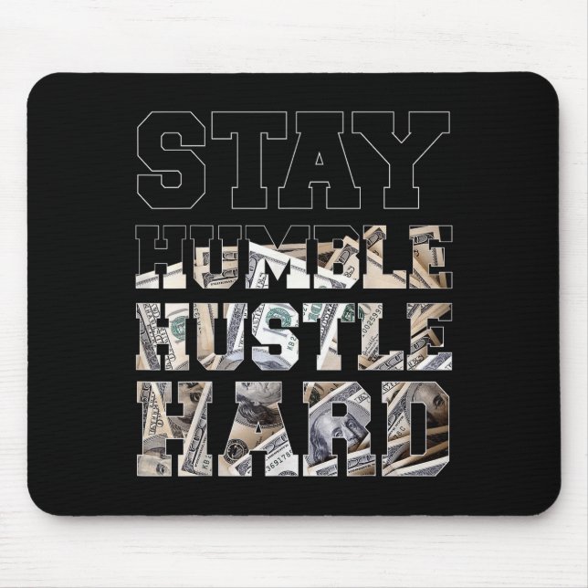 Stay Humble Hustle Hard Lifestyle Hip Hop Money Ch Mouse Mat (Front)