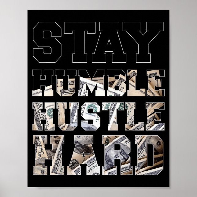 Stay Humble Hustle Hard Lifestyle Hip Hop Money Ch Poster (Front)