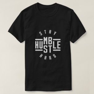 Stay Humble Hustle Hard T-Shirt