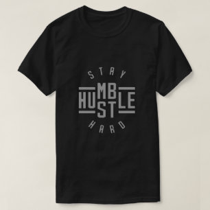 Stay Humble Hustle Hard T-Shirt