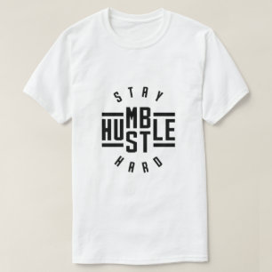 Stay Humble Hustle Hard T-Shirt