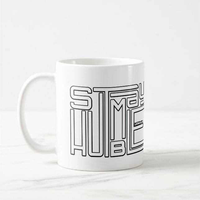 STAY HUMBLE motivational and inspirational        Coffee Mug (Left)