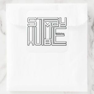 STAY HUMBLE motivational and inspirational Square Sticker