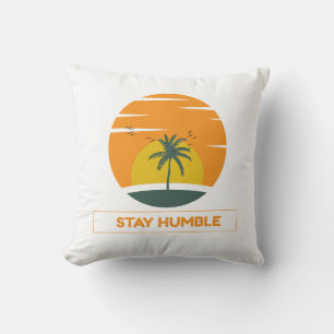 Stay humble motivational quote Throw Pillow