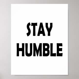Stay Humble – Simple & Minimalist Motivational Poster