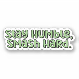 Stay Humble, Smash Hard Green Pickleball